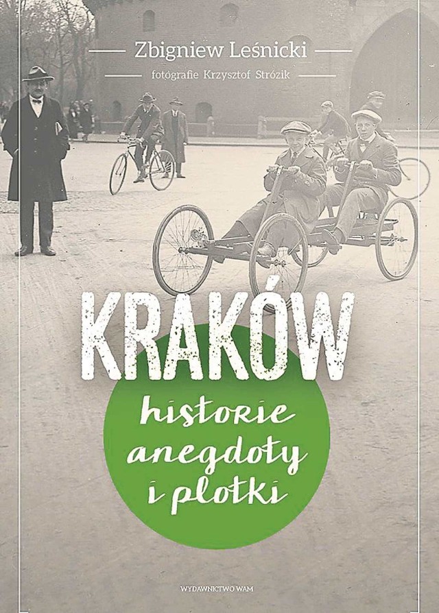 Zbigniew Leśnicki, „Kraków. Anegdoty, historie i plotki”, WydawnictwoWAM