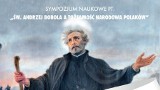 Sympozjum „Św. Andrzej Bobola a tożsamość Polaków”. W Lublinie będą dyskutować o tej szczególnej postaci