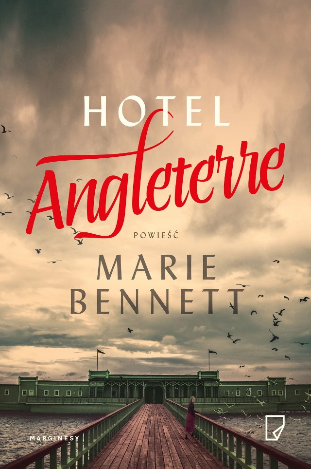 Marie Bennett, "Hotel Angleterre", Wydawnictwo Marginesy, Warszawa 2017, stron 607, cena 49,90 zł