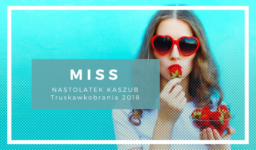 Miss Nastolatek Kaszub Truskawkobrania 2018. Kandydatki