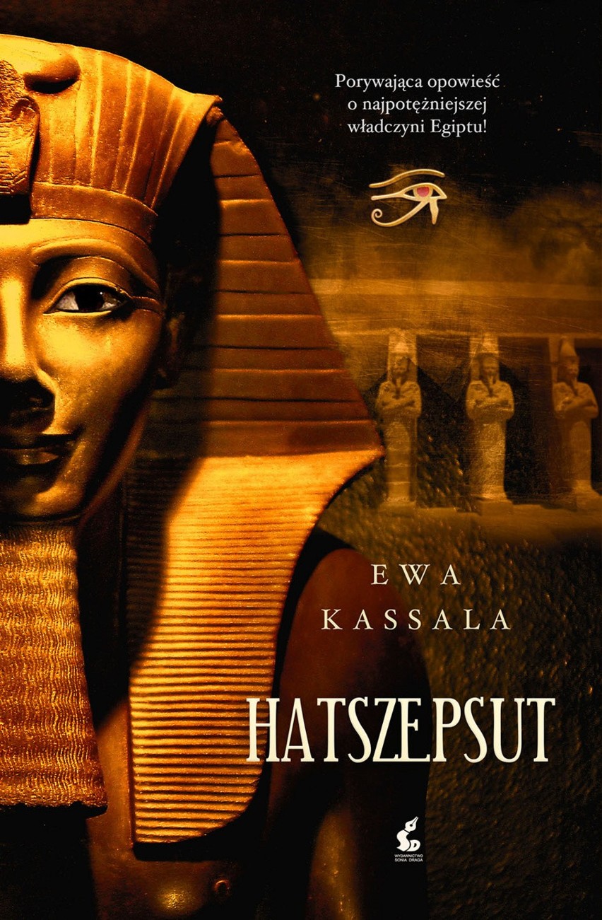 Ewa Kassala „Hatszepsut": opowieść o pierwszej feministce w historii. Autorka spotka się z czytelnikami 8 stycznia 2018 r. w Empiku w SCC