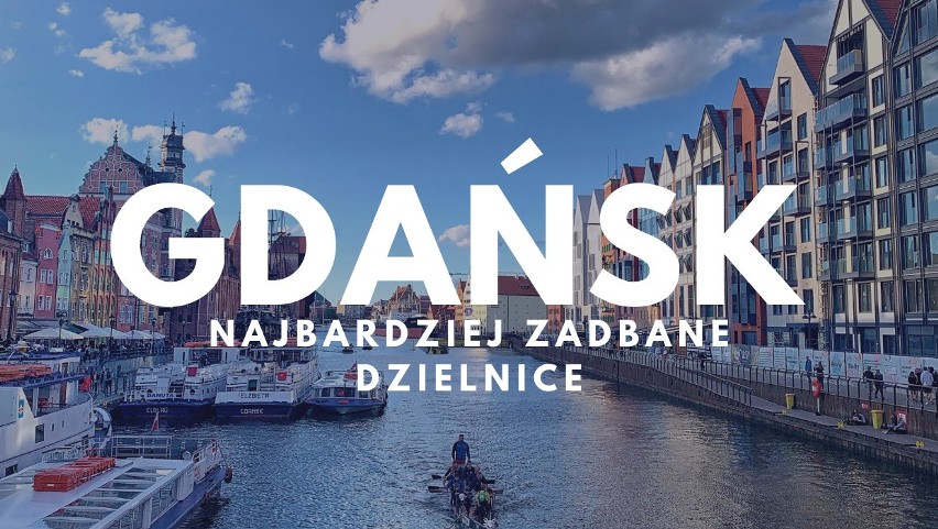 TOP 10 najbardziej zadbanych dzielnic w Gdańsku. Te dzielnice gdańszczanie uważają za najschludniejsze! Ranking Otodom