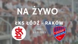 ŁKS - Raków Częstochowa 0:2. Łodzianie walczyli ambitnie, ale odpadli z Pucharu Polski