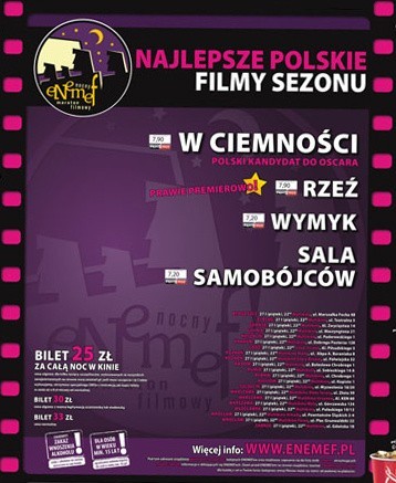 ENEMEF: Najlepsze Polskie Filmy 2011 Noc Najlepszych Polskich Filmów 2011 to dowód na to, że z roku na rok z polskim kinem jest coraz lepiej. W repertuarze znalazły się cztery filmy, wobec których nie można pozostać obojętnym!Więcej informacji o Nocnym Maratonie Filmowym znajdziesz tutaj