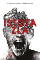 Książka „Istota zła". Thriller, którego akcja rozgrywa się w górach