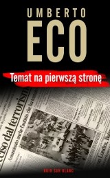 "Temat na pierwszą stronę" - polska premiera nowej powieści Umberto Eco