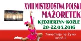 XVIII Mistrzostwa Polski Mażoretek Kędzierzyn-Koźle 2016 TRANSMISJA NA ŻYWO NIEDZIELA