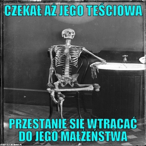 Zobaczcie memy na dzien teściowej...