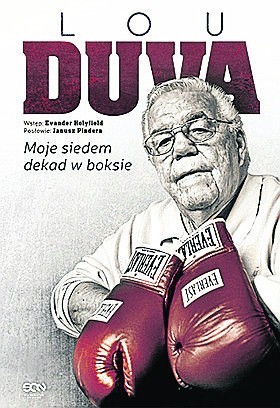 „Lou Duva. Moje siedem dekad w boksie”. Autorzy: Lou Duva i Tim Smith. Wydawnictwo: Sine Qua Non. Liczba stron: 288. Cena: 39,90 zł. 