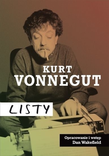 Kurt Vonnegut „Listy”,