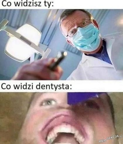 Wy też boicie się dentysty? Zobaczcie memy o dentystach. Sprawdź, czy Ty również uśmiechniesz się na ich widok!