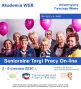 W Dąbrowie Górniczej trwają Senioralne Targi Pracy Online. Akademia WSB zaprasza na ciekawe spotkania i niespodzianki 