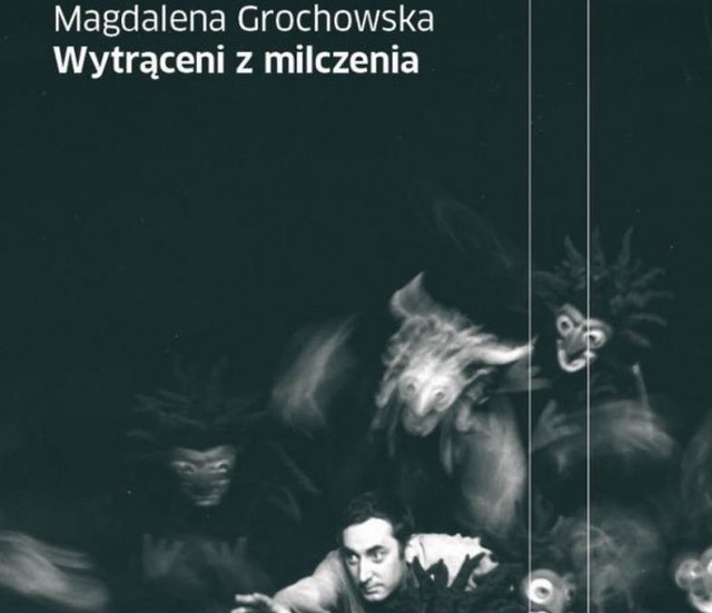 Okładka książki Magdaleny Grochowskiej "Wytrąceni z milczenia".