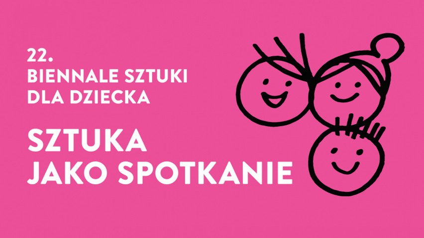 22. BIENNALE SZTUKI DLA DZIECKA...