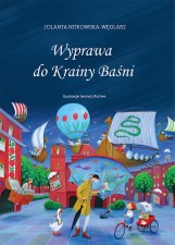 Bajkowy Nikiszowiec na okładce książki dla dzieci "Wyprawa do Krainy Baśni" z bajkami z... Pomorza