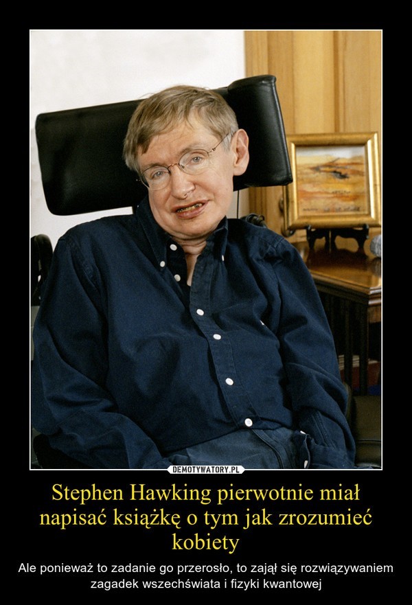 Zmarł Stephen Hawking: jedyny astrofizyk i kosmolog, który stał się gwiazdą popkultury WIDEO+ZDJĘCIA