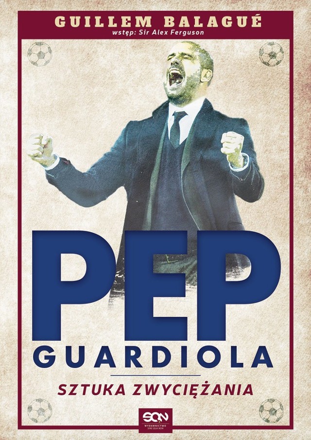 Pep Guardiola - sztuka zwyciężania