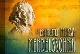 Siedemnasta edycja Dni Muzyki Feliksa Mendelssohna od 6 maja w Krakowie 