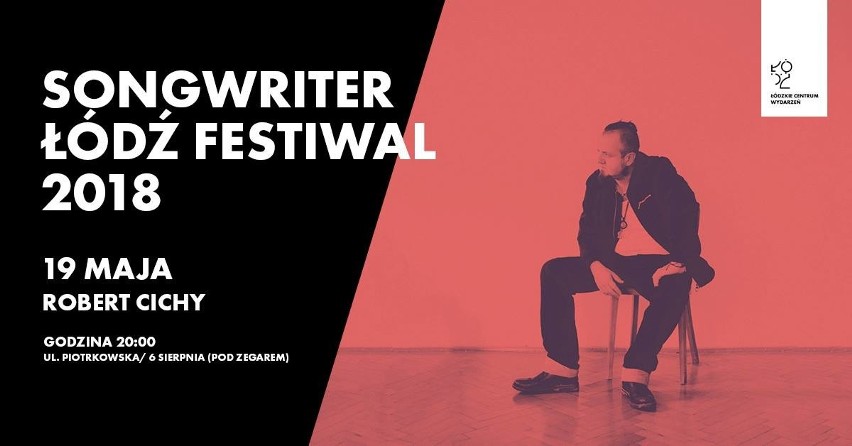 Songwriter Łódź Festiwal: Na woonerfie ul. 6 Sierpnia wystąpi Robert Cichy