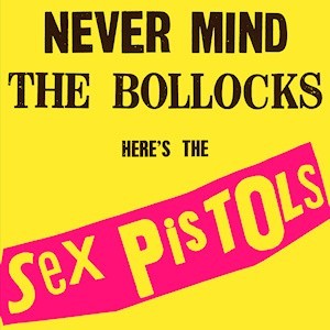 2. Sex Pistols – Never Mind The Bollocks...