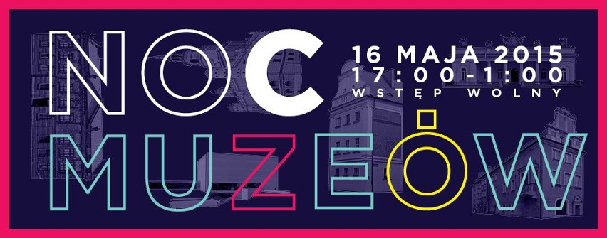 Noc Muzeów 2015 w Poznaniu PROGRAM: Co warto zobaczyć? [NOC MUZEÓW POZNAŃ PROGRAM]