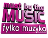 Must Be the music. Tylko muzyka. Kto zachwycił jurorów?