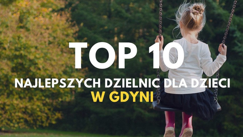 TOP 10 dzielnic Gdyni przyjaznych dla dzieci. Tutaj najmłodszym żyje się najlepiej! Ranking Dzielnic Otodom