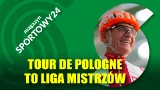 MAGAZYN SPORTOWY24. Czesław Lang: TDP to nasza kolarska Liga Mistrzów