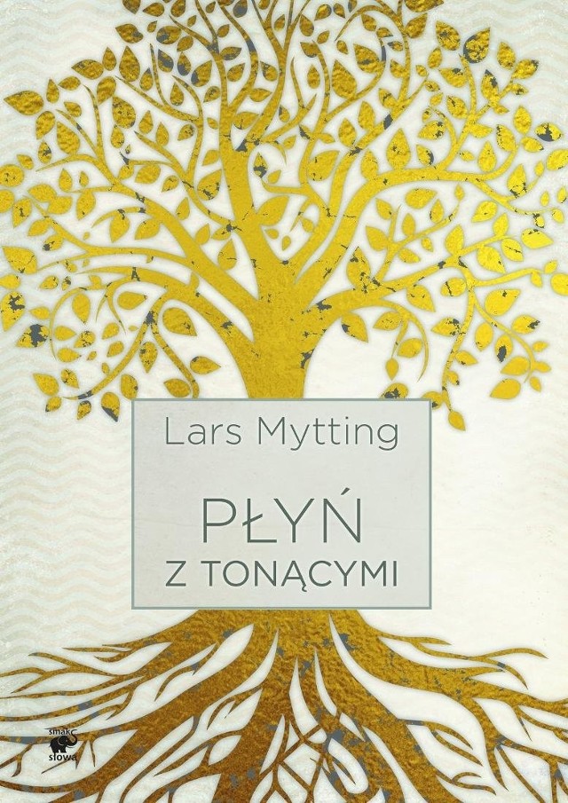 Lars Mytting, "Płyń z tonącymi", Wydawnictwo Smak Słowa, Sopot 2016, stron 470