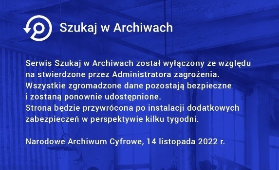 Komunikat na stronie Narodowego Archiwum Cyfrowego. Nie działa tam wyszukiwarka Szukaj w Archiwach.