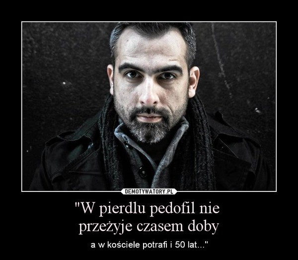 http://demotywatory.pl/4213655/Pedofile-w-kosciele