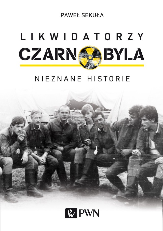 Paweł Sekuła, "Likwidatorzy Czarnobyla. Nieznane historie", Wydawnictwo Naukowe PWN, Warszawa 2019, stron 206