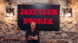 Ważny jest klimat, a klimat to ludzie. 18 czerwca zaczyna swą działalność Jazz Club Dworek w Krakowie 