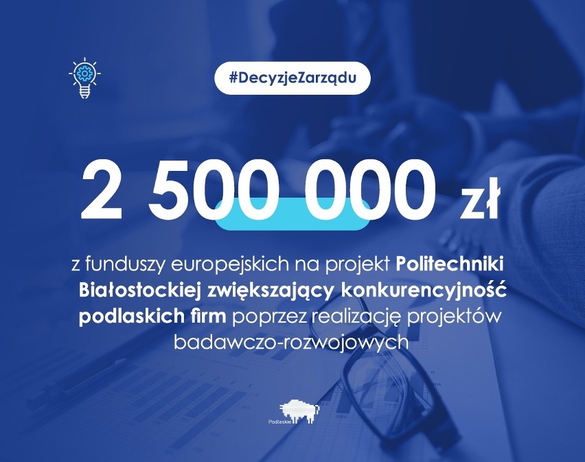 Politechnika Białostocka poprowadzi projekt zwiększający konkurencyjność firm. Zarząd województwa przyznał 2,5 mln zł