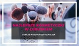 LUBUSKIE Najlepsze kosmetyczki w Lubuskiem. Te makijażystki polecają nasze Czytelniczki. Są najlepsze! [RANKING]