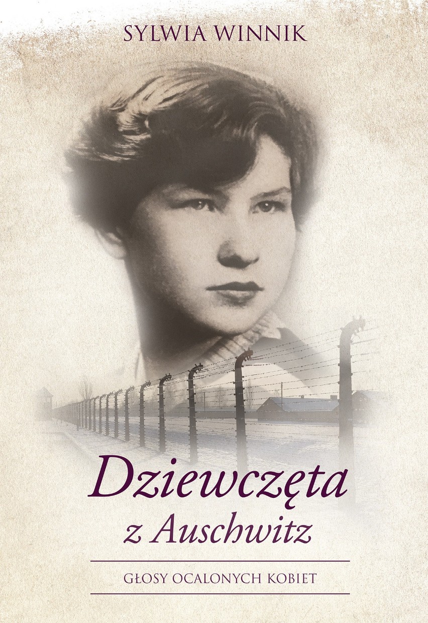„Dziewczęta z Auschwitz. Głos ocalonych kobiet”, Sylwia...