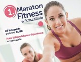 I Maraton Fitness w Koszalinie!
