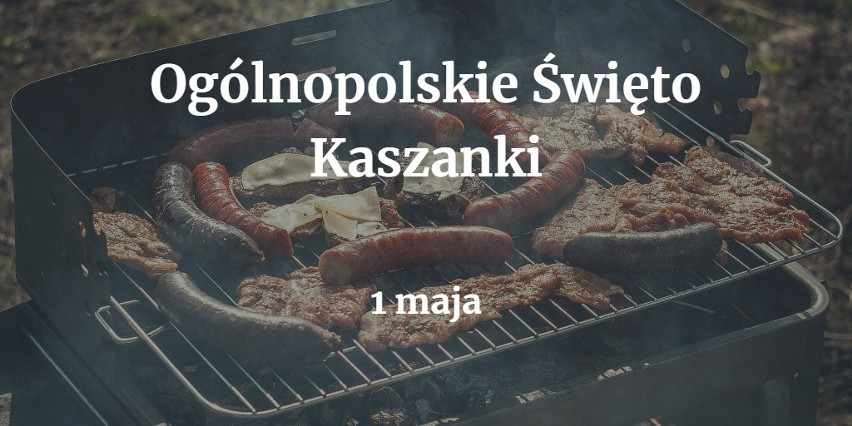 1 maja - Ogólnopolskie Święto Kaszanki...