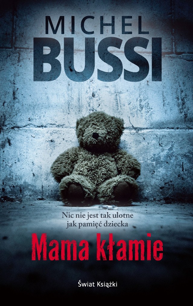 Michel Bussi: "Mama kłamie", Wydawnictwo Świat Książki, Warszawa 2017, stron 496