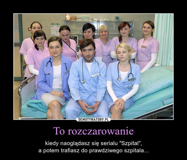 Najlepsze memy, obrazki, dowcipy i kawały o szpitalach,...