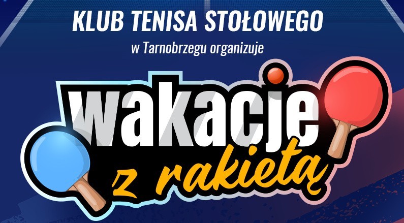 KTS Enea Siarkopol Tarnobrzeg organizuje "Wakacje z Rakietą". Zajęcia odbywać się będą w lipcu i sierpniu
