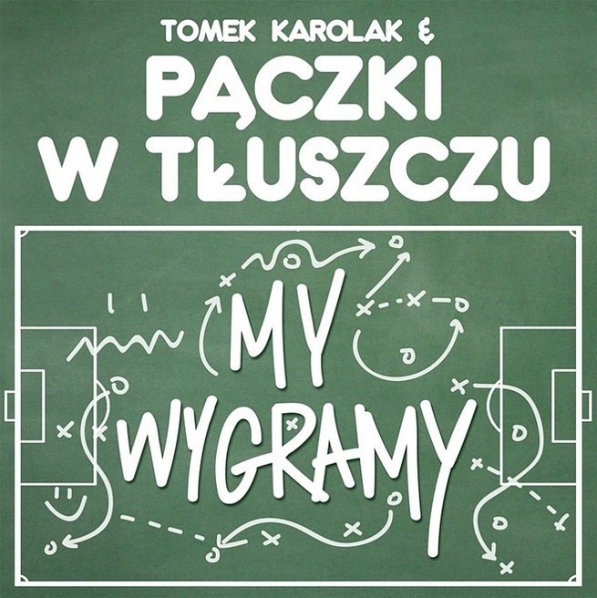 "My wygramy" to utwór Tomka Karolaka i Pączków w Tłuszczu.