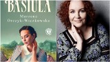 10 maja premiera powieści "Basiula" Marzeny Orczyk-Wiczkowskiej pod patronatem DZ. Historia, kryminał i obyczaje