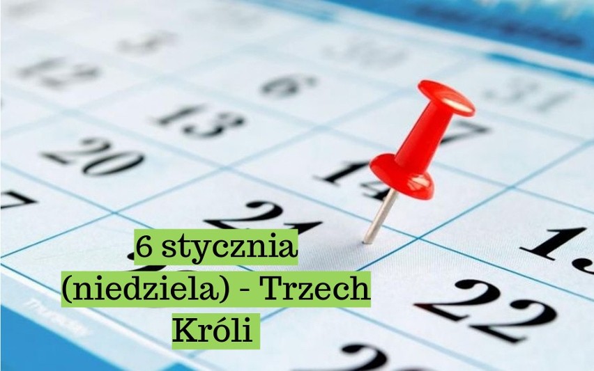 Święto Trzech Króli 6 stycznia przypada na niedzielę, więc...