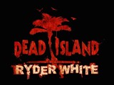 Zobacz najnowszy dodatek do Dead Island (trailer)