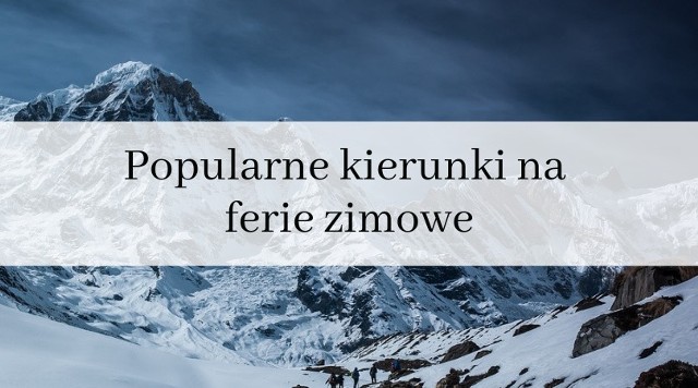 Chociaż ferie zimowe rozpoczynają się dopiero 14 stycznia 2019 roku, to dobry moment na poszukiwania idealnego miejsca na odpoczynek. Przygotowaliśmy coś dla miłośników górskich krajobrazów oraz dla osób, które zimą tęsknią za upalnymi dniami. Sprawdź, najpopularniejsze kierunki na ferie zimowe!Flesz - wypadki drogowe. Jak udzielić pierwszej pomocy?