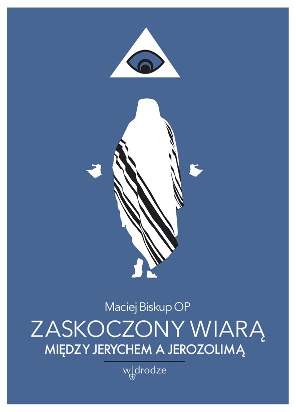 W Cafe Misja odbędzie się we wtorek promocja książki o.Macieja Biskupa "Zaskoczony wiarą.Między Jerychem a Jerozolimą".