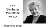 Barbara Pikiewicz nie żyje. Zmarła założycielka i kanclerz Akademii WSB w Dąbrowie Górniczej