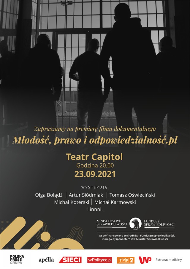 23. września o godz. 20:00 w Teatrze Capitol w Warszawie odbędzie się premiera filmu dokumentalnego „ Młodość, prawo i odpowiedzialność.pl!”.