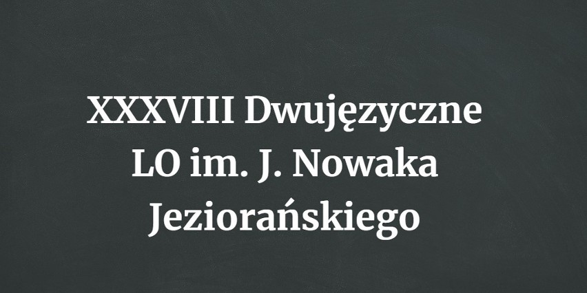 XXXVIII Dwujęzyczne Liceum Ogólnokształcące im. J. Nowaka...